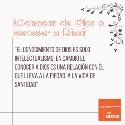 ¿Conocer de Dios ó conocer a Dios? ¿Conocer de Dios ó conocer a Dios?