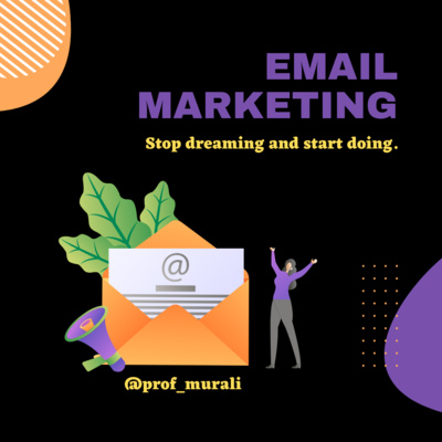 Email Marketing 101 S1 E1. Dr. Murali’ S
