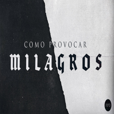 ¿Cómo provocar milagros? (Mes de Milagros)