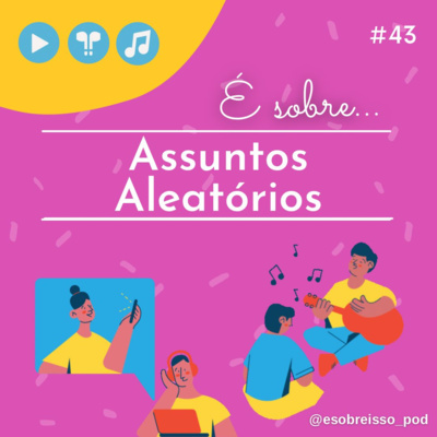 É Sobre Isso Pod
