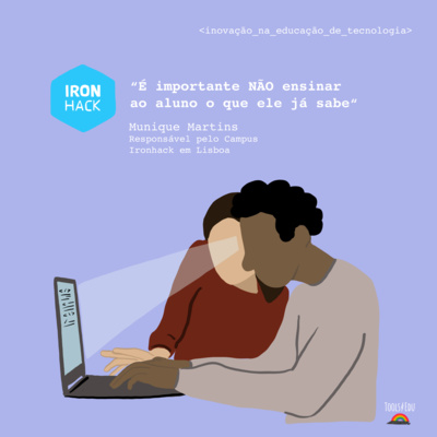 Ironhack: é importante NÃO ensinar a um aluno o que ele já sabe