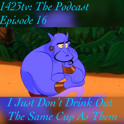 Episode 16 - I Just Don't Drink Out The Same Cup As Them episode artwork