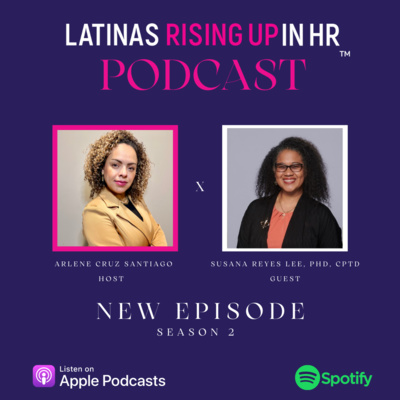 E2/E9: Harnessing your confidence, business acumen and executive presence to soar to new heights with Dr. Susana Reyes Lee