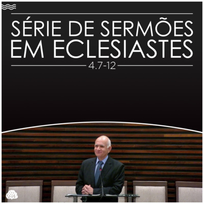 Série de Sermões em Eclesiastes #14