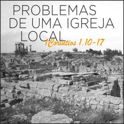 Problemas de uma Igreja local | Série de estudos em 1Coríntios #3