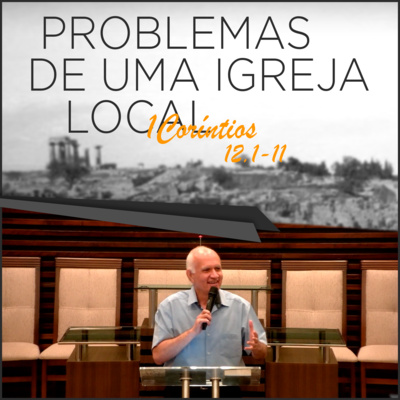 OS DONS DO CORPO DE CRISTO - PARTE 1 - Série de estudos em 1Coríntios 12.1-11 | #42