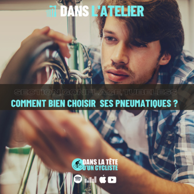 #06 - Comment choisir ses pneumatiques !