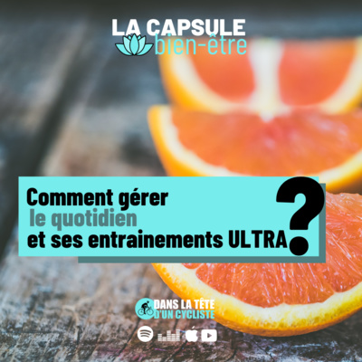 #34 Ultra Equilibre - Comment gérer le quotidien et ses entrainement ULTRA ?