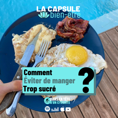 #50 Comment éviter de manger trop sucré ?