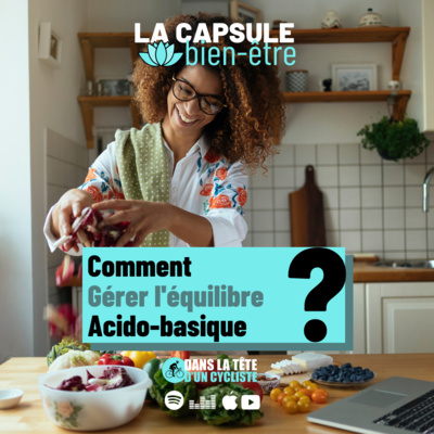 #51 Comment gérer votre équilibre Acido-basique ? 