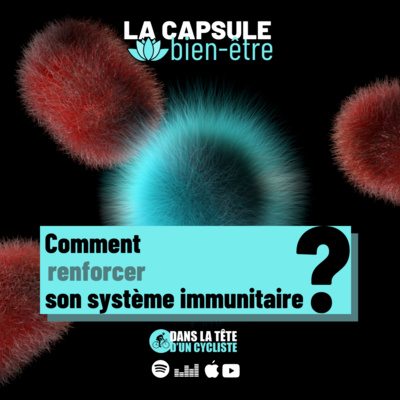 #52 Comment booster son immunité ? 