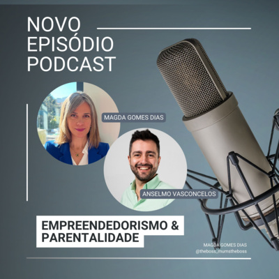 #128 Parentalidade e Empreendedorismo