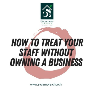 How To Treat Your Staff Without Owning a Business | Pastor Tolulope Moody | Sycamore Church episode artwork