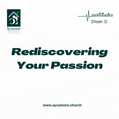Rediscovering Your Passion | Pastor Tolulope Moody | Sycamore Church episode artwork