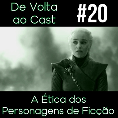 EP 20 - A Ética dos Personagens de Ficção