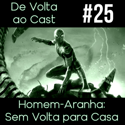 EP 25 - Homem-Aranha: Sem Volta para Casa