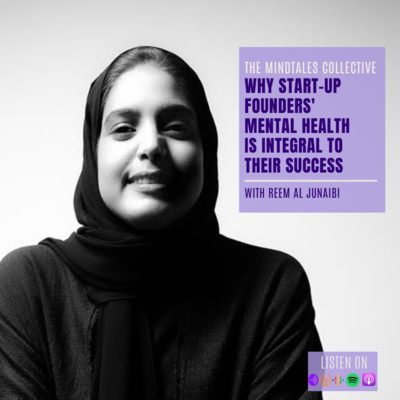 S1 E7 Reem Al Junaibi, Hub71: Why Start Up Founders' Mental Health is Integral to Their Success