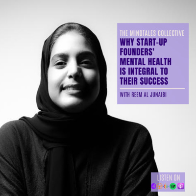 S1 E7 Reem Al Junaibi, Hub71: Why Start Up Founders' Mental Health is Integral to Their Success 