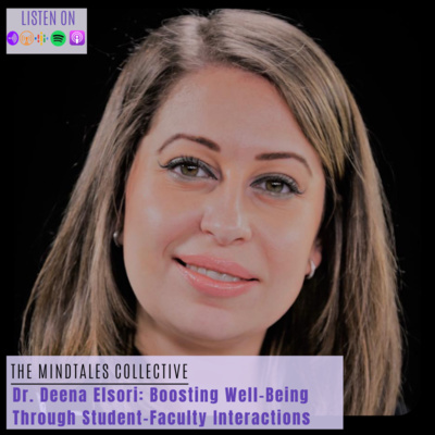 S1 E11: Dr Deena Elsori: Boosting Well-Being Through Student-Faculty Interactions