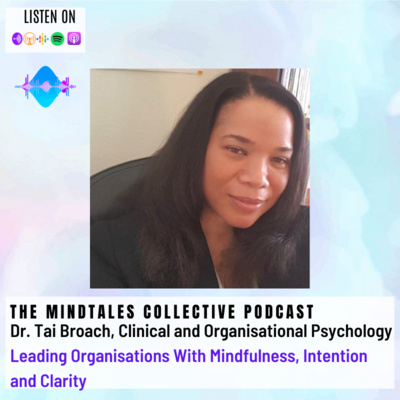 Leading Organisations With Mindfulness, Intention and Clarity | with Tai Broach 