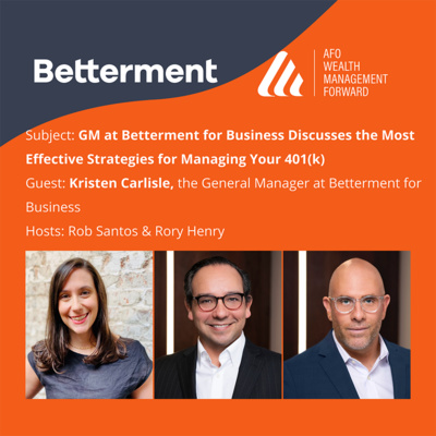 General Manager at Betterment for Business Discusses the Most Effective Strategies for Managing Your 401(k)