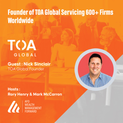Nick Sinclair: Founder of TOA Global Servicing 600+ Firms Worldwide