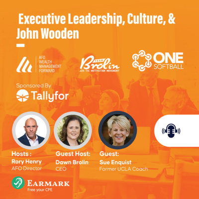Executive Leadership, Culture, & John Wooden w/ Dawn Brolin & Sue Enquist