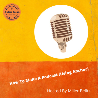 How to Make a Podcast (Using Anchor)