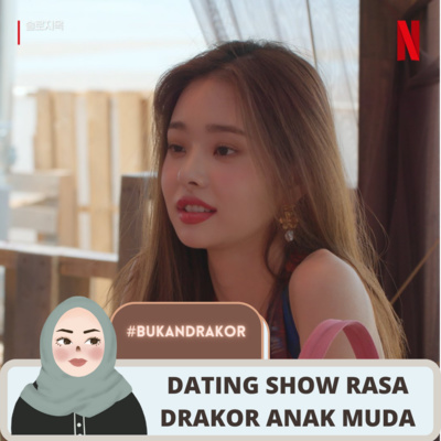 #BukanDrakor : Single's Inferno Bukan 18+
