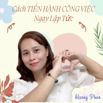 11. BA CÁCH TIẾN HÀNH CÔNG VIỆC NGAY LẬP TỨC, Thoát Khỏi Sự Làm Biếng - Để có Cuộc Sống Hạnh Phúc