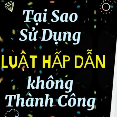 16. Tại sao thực hành LUẬT HẤP DẪN KHÔNG CÓ KẾT QUẢ? - Luật Hấp Dẫn - 07