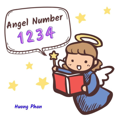 46. Angel Number_1 - Con số Thiên Thần 1234 có ý nghĩa gì? Khi thấy con số 1234, thiên thần muốn nhắc bạn điều gì?