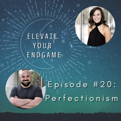 Ep. #20 - Perfectionism