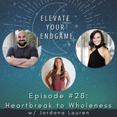 Ep. #28 - Heartbreak to Wholeness with Jordana Lauren