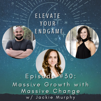 Ep. #30 - Massive Growth with Massive Change with Jackie Murphy