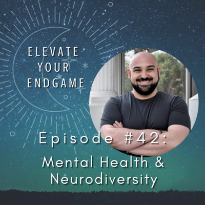 Ep. #42 - Mental Health & Neurodiversity