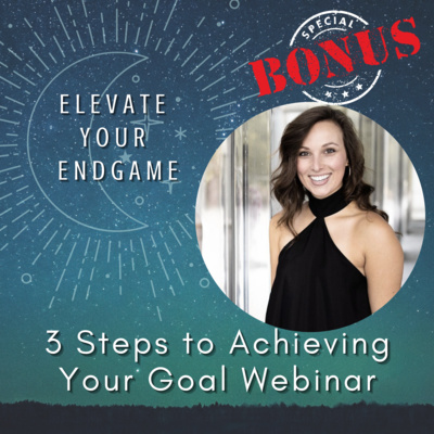 BONUS: 3 Steps to Achieving Your Goal Webinar