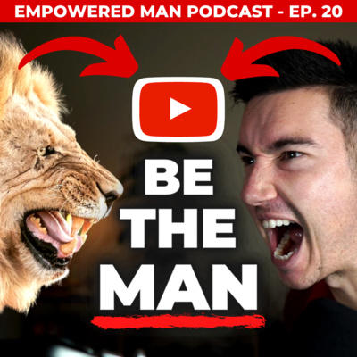 The Empowered Man Podcast