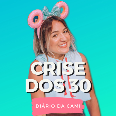 DIÁRIODACAMI #2 - Crise dos quase 30