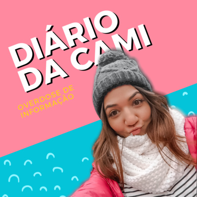 Diário da Cami #7 - Eu tive overdose de informações