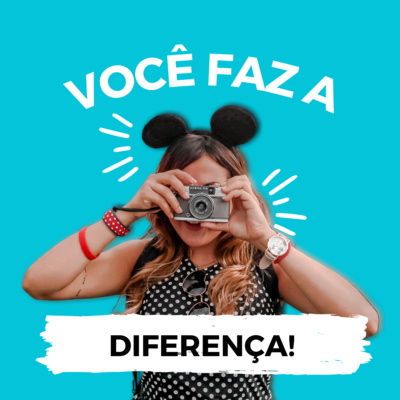 Diário da Cami #9 - Você está fazendo a diferença sim!
