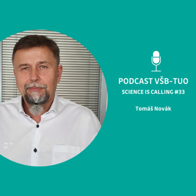 Podcast VŠB-TUO #33 – Science is calling – Tomáš Novák 