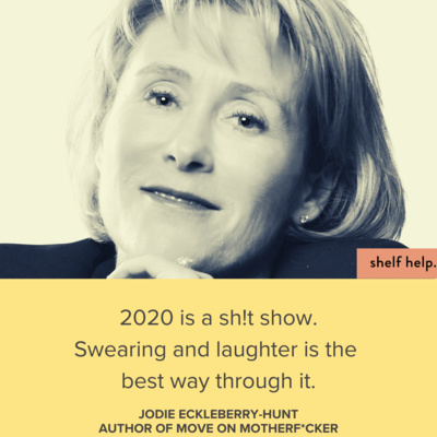 Lockdown Series 3 // Ep6 - Move on Motherf*cker author Jodie Eckleberry-Hunt on swearing our way to sanity
