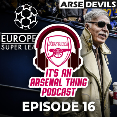 #Ep 16 | “ Get your finger out of my Arsenal” - Featuring Lee Judges (AFTV) & Actor/Author/broadcaster - Tom Watts