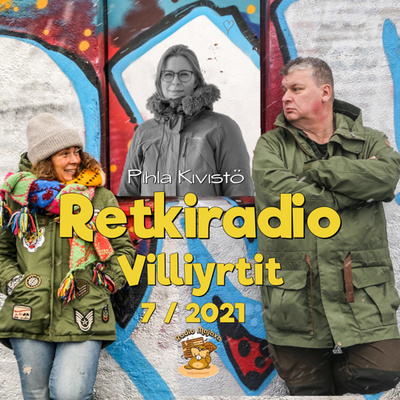 Retkiradio 7/2021 - Villiyrtit