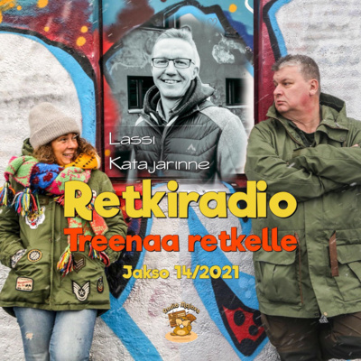 Retkiradio 14/2021 - Treenaa retkelle