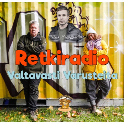 Retkiradio 32/2021 - Valtavasti Varusteita