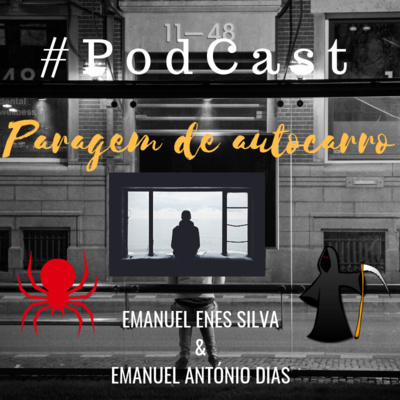 Podcast Ep.13 - Paragem de autocarro - Medos