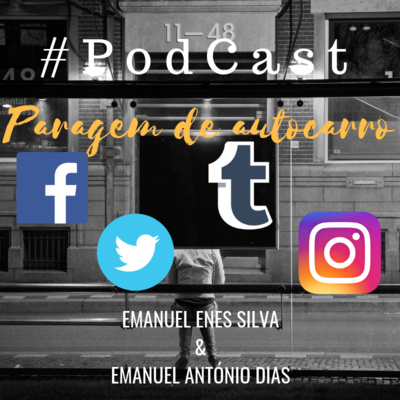 Podcast Ep.18 - Paragem de autocarro - Redes Sociais