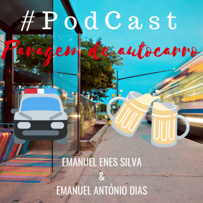 Podcast Ep.23 - Paragem de autocarro - Histórias no limiar da ilegalidade 